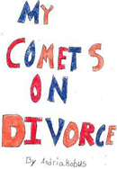 Comets on Divorce - child's illustrated commentary on divorce (a kid's view)